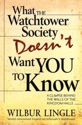 What the Watchtower Society Doesn't Want You to Know: A Glimpse Behind the Walls of the Kingdom Halls