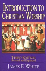 Introduction to Christian Worship, Third Edition