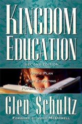 Kingdom Education: God's Plan for Educating Future Generations - 2nd Edition (Textbook)
