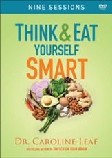 Think and Eat Yourself Smart DVD: A Neuroscientific Approach to a Sharper Mind and Healthier Life