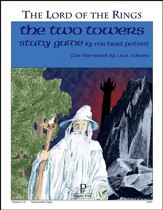 The Two Towers: The Lord of the Rings Progeny Press Study Guide, Grades 9-12