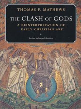 The Clash of Gods: Reinterpretation of Early Christian  Art, Revised