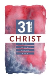 Christ: 31 Verses Every Teenager Should Know