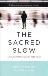 The Sacred Slow: A Holy Departure From Fast Faith