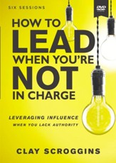 How to Lead When You're Not in Charge DVD Study