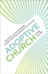 Adoptive Church: Creating an Environment Where Emerging Generations Belong