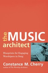 The Music Architect: Blueprints for Engaging Worshipers in Song - Slightly Imperfect