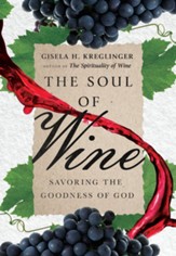 The Soul of Wine: Savoring the Goodness of God - eBook