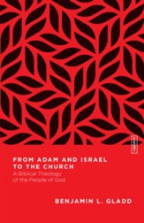 From Adam and Israel to the Church: A Biblical Theology of the People of God - eBook