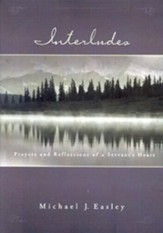 Interludes: Prayers and Reflections of a Servant's Heart - eBook