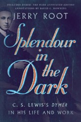 Splendour in the Dark: C. S. Lewis's Dymer in His Life and Work - eBook