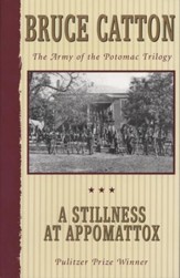 A Stillness at Appomattox: The Army of the Potomac Trilogy - eBook