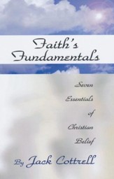 Faith's Fundamentals: Seven Essentials of Christian Belief