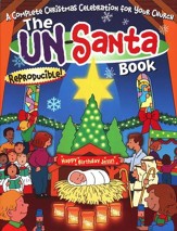 The Un-Santa Book: A Complete Christmas Celebration for Your Children
