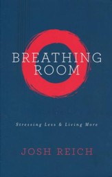 Breathing Room: Stressing Less & Living More