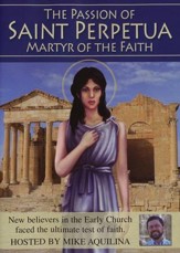 The Passion of Saint Perpetua: Martyr of the Faith