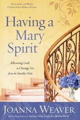 Having a Mary Spirit: Allowing God to Change Us from the Inside Out - eBook