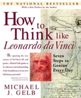 How to Think Like Leonardo da Vinci: Seven Steps to Genius Every Day - eBook