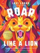 Roar Like a Lion: 90 Devotions to a Courageous Faith - eBook