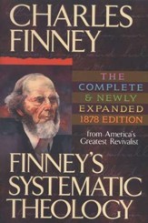 Finney's Systematic Theology: Complete 1878 Edition
