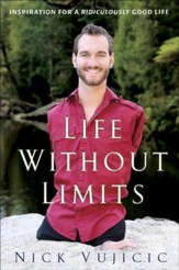 Life Without Limits: Inspiration for a Ridiculously Good Life - eBook