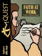 Explorers Bible Study Quest, Faith at Work: Rms, Gal. & James