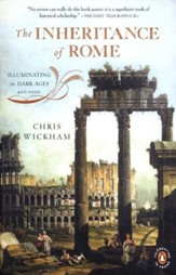 The Inheritance of Rome: Illuminating the Dark Ages 400-1000