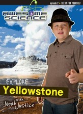 Explore Yellowstone with Noah Justice: Episode 2 DVD, Awesome Science Series