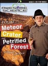 Explore Meteor Crater and Petrified Forest with Noah Justice: Episode 3 DVD, Awesome Science Series
