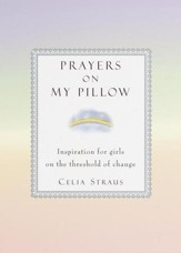 Prayers on My Pillow: Inspiration for Girls on the Threshold of Change - eBook