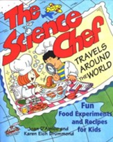 The Science Chef Travels Around the  World: Fun Food Experiments and Recipes for Kids