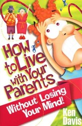 How to Live With Your Parents.....Without Losing Your Mind