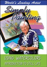 Simply Painting: Using Watercolors Introduction to Still Life DVD