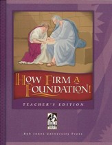 BJU Press How Firm a Foundation,  Teacher's Edition