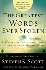 The Greatest Words Ever Spoken: Everything Jesus Said About You, Your Life, and Everything Else - eBook