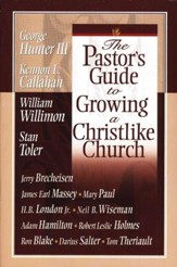 The Pastor's Guide to Growing a Christlike Church