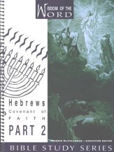 Hebrews Part 2, Covenant of Faith: Wisdom of the Word Series - Slightly Imperfect