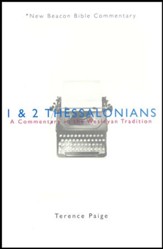 1 & 2 Thessalonians: A Commentary in the Wesleyan Tradition (New Beacon Bible Commentary) [NBBC]
