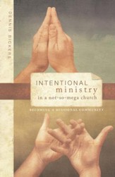 Intentional Ministry in a Not-So-Mega Church: Becoming a Missional Community