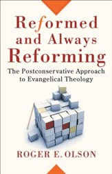 Reformed and Always Reforming: The Postconservative Approach to Evangelical Theology - eBook