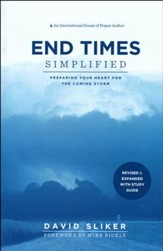 End Times Simplified: Preparing Your Heart for the Coming Storm,  Revised