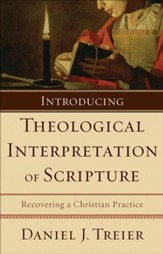 Introducing Theological Interpretation of Scripture: Recovering a Christian Practice - eBook
