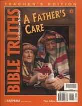BJU Press Bible Truths Grade 1: A Father's Care, Teacher's Edition