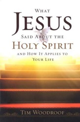 What Jesus Said About The Holy Spirit and How It Applies To Your Life