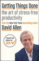 Getting Things Done: The Art of Stress-Free Productivity, Revised and Updated Edition