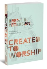 Created to Worship: The Invitation to be Fully Human