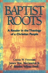 Baptist Roots: A Reader