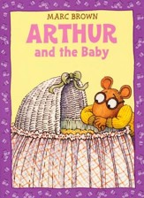 Arthur and the Baby: A Classic Arthur Adventure