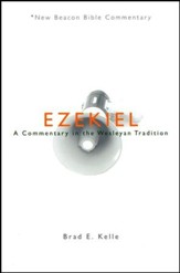 Ezekiel: A Commentary in the Wesleyan Tradition (New Beacon Bible Commentary) [NBBC]