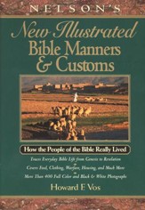 Nelson's New Illustrated Bible Manners and Customs: How the People of the Bible Really Lived - eBook